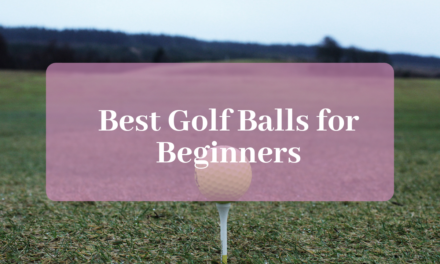 The 10 Best Golf Balls for Beginners
