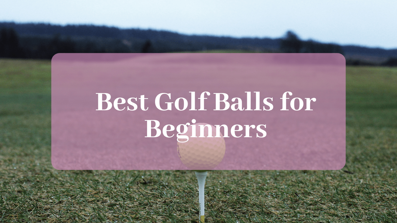 The 10 Best Golf Balls For Beginners Nifty Golf