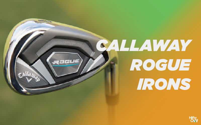 Callaway Rogue Irons