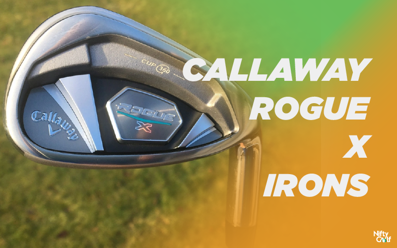 Callaway Rogue X Irons Review