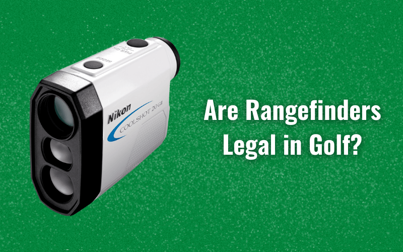 Are Rangefinders Legal in Golf