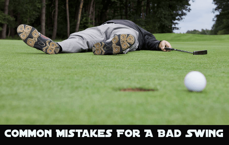 Common Mistakes For A Bad Swing