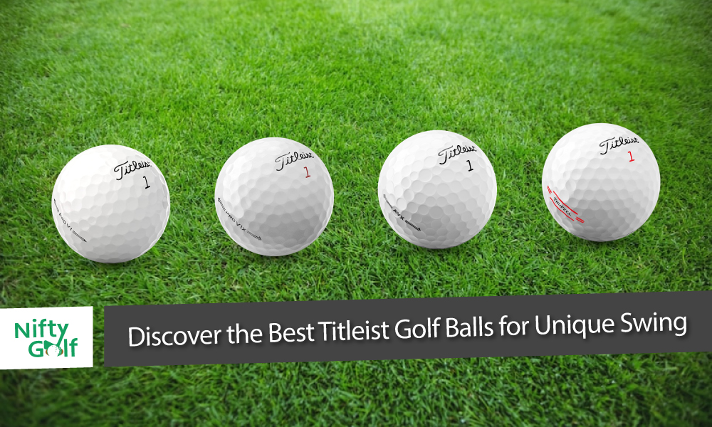 Discover the Best Titleist Golf Balls for Your Unique Swing