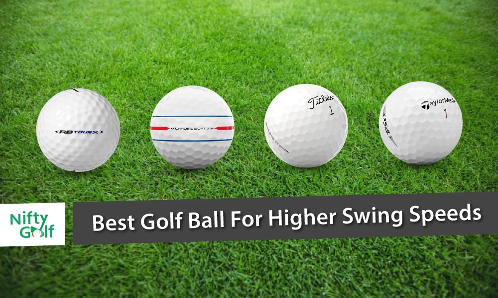 Best Golf Ball For Higher Swing Speeds